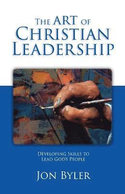 The Art Of Christian Leadership 1