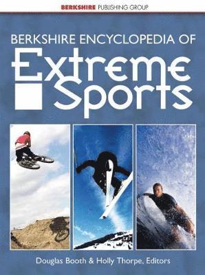 Berkshire Encyclopedia of Extreme Sports 1