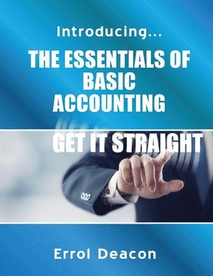 bokomslag Introducing the Essentials of Basic Accounting Get it Straight