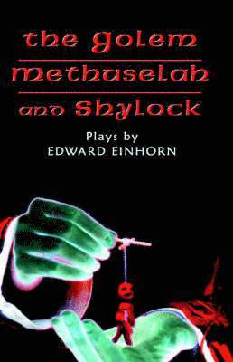 The Golem, Methuselah, and Shylock 1