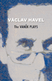 bokomslag The Vanek Plays (Havel Collection)