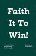 bokomslag Faith It To Win!