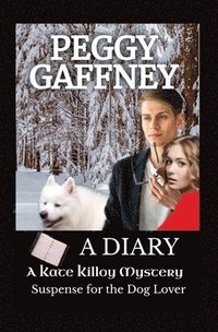 bokomslag A Diary - A Kate Killoy Mystery Suspense for the Dog Lover