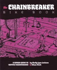 bokomslag The Chainbreaker Bike Book