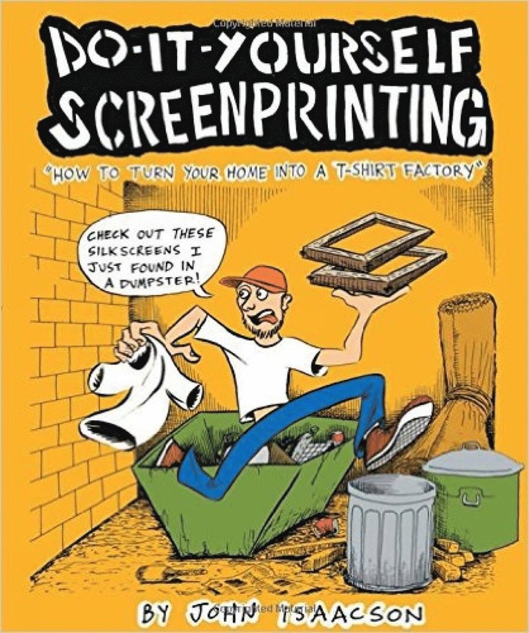 John Isaacson, John Isaacson - DIY Screenprinting, Häftad