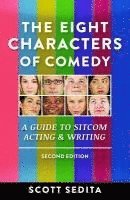bokomslag The Eight Characters of Comedy: Guide to Sitcom Acting &Writing