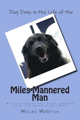 Dog Days in the Life of the Miles-Mannered Man 1