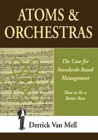 bokomslag Atoms & Orchestras: The Case for Standards-Based Management
