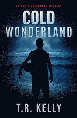 Cold Wonderland: An Ernie Creekmore Mystery 1