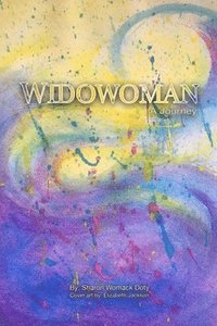 bokomslag Widowoman - A Journey: An insider's experience of the cultural phenomenon 'widow' and dealing with loss in our society and the Signposts along the way