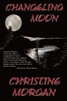 Christine Morgan - Changeling Moon, Häftad