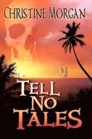 Christine Morgan - Tell No Tales, Häftad