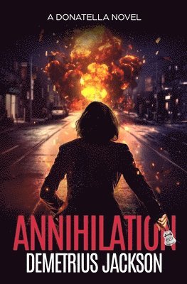 Annihilation: A Donatella fast-paced thriller 1