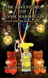 bokomslag The Adventures of Annie Marmalade- Quest for the Ronji Crystal