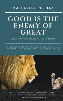 Good Is The Enemy Of Great 1