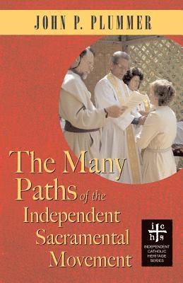 The Many Paths of the Independent Sacramental Movement 1