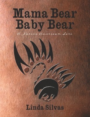 bokomslag Mama Bear Baby Bear: A Native American Lore