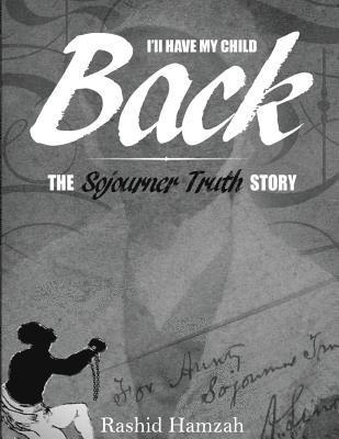 bokomslag "I'll Have My Child Back?": The Sojourner Truth Story