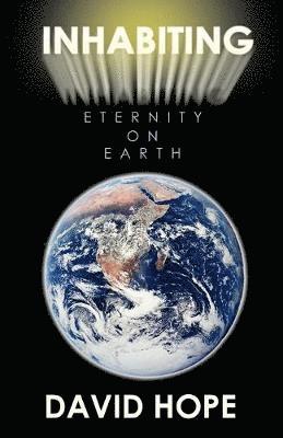 Inhabiting Eternity on Earth