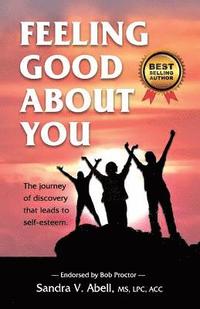 bokomslag Feeling Good About You: The Journey of Discovery That Leads to Self-Esteem