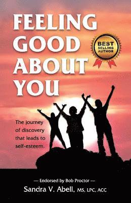 bokomslag Feeling Good About You: The Journey of Discovery That Leads to Self-Esteem