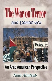 bokomslag The War on Terror and Democracy: An Arab American Perspective