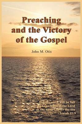 Preaching and the Victory of the Gospel 1
