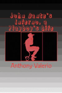 bokomslag John Dante's Inferno, a Playboy's Life