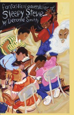 Deronte' L. Smith - Fantastical Adventures of Sleepy Steve: Reuniting the Stone, Häftad