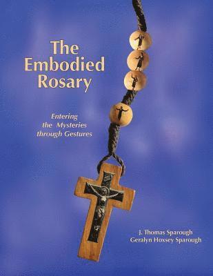 The Embodied Rosary, Entering the Mysteries Through Gestures 1