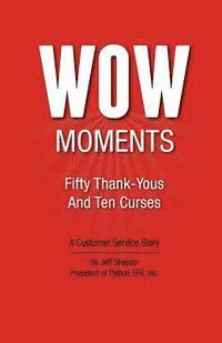 bokomslag WOW Moments: Fifty Thank-Yous And Ten Curses: A Customer Service Story