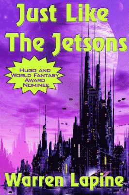 Warren Lapine - Just Like the Jetsons, Inbunden