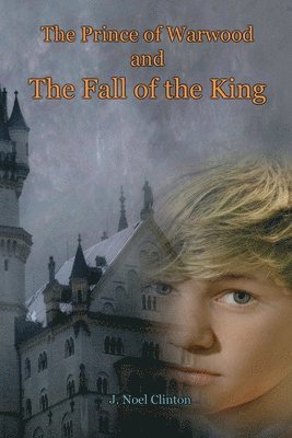 bokomslag The Prince of Warwood and the Fall of the King