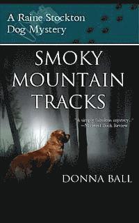bokomslag Smoky Mountain Tracks: A Raine Stockton Dog Mystery