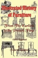 bokomslag Illustrated History of Furniture: From the Earliest to the Present Time (1893 Reprint)