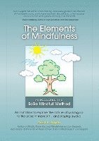 bokomslag The Elements of Mindfulness: An invitation to explore the nature of waking up to the present moment . . . and staying awake