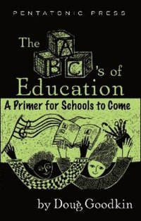 bokomslag The ABC's of Education