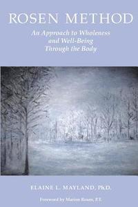 bokomslag Rosen Method: An Approach to Wholeness and Well-Being Through the Body