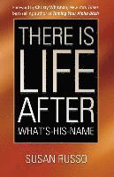 Susan Russo - There Is Life After What's-His-Name, Häftad