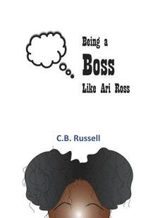 bokomslag Being a Boss Like Ari Ross