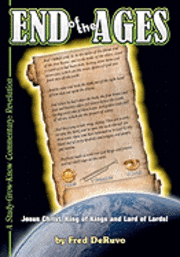 End of the Ages: A Study-Grow-Know Commentary: Revelation 1