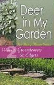 bokomslag Deer in My Garden, Volume 2: Groundcovers & Edgers
