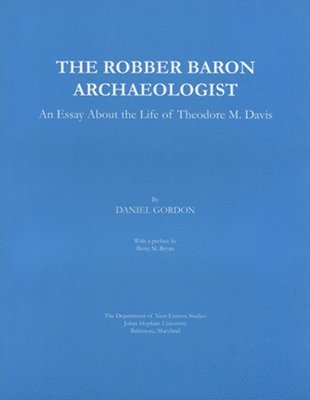 Daniel Gordon - The Robber Baron Archaeologist, Häftad