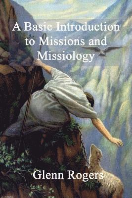 Glenn Rogers - Basic Introduction To Missions And Missiology, Häftad