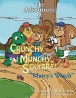 bokomslag The Adventures of Crunchy and Munchy Squirrel Marcy's Watch: Marcy's Watch