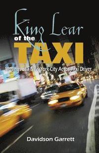 bokomslag King Lear of the Taxi: Musings of a New York City Actor/Taxi Driver