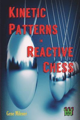 Kinetic Patterns in Reactive Chess 1
