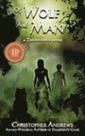 Christopher Andrews - Of Wolf and Man, Inbunden
