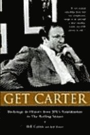 Get Carter: Backstage in History from JFK's Assassination to the Rolling Stones 1
