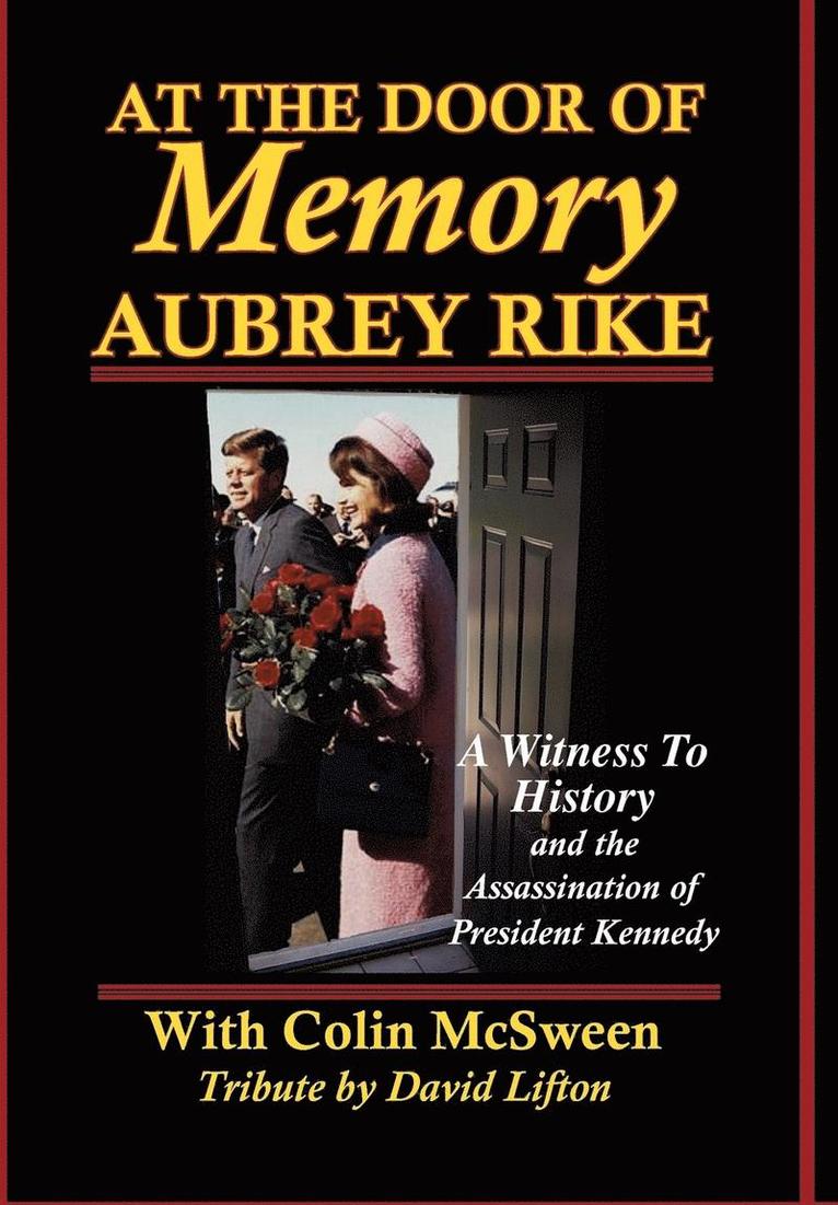 At the Door of Memory, Aubrey Rike and the Assassination of President Kennedy